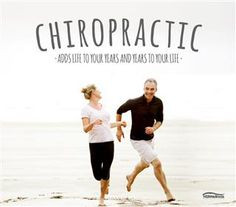 Chiropractic adds life to your years and years to your life. More