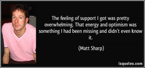More Matt Sharp Quotes