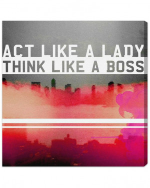 Act like a lady, think like a BOSS