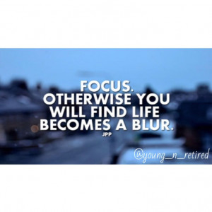 Don't lose focus on your dreams!