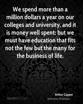 money well spent but we must have education that fits not the few but