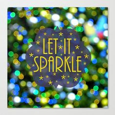 Let It Sparkle Stretched Canvas by RichCaspian - $85.00 christmas ...