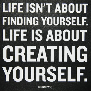 Daily Quote: Create yourself