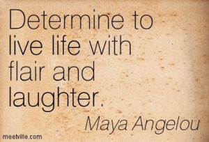 Maya Angelou Quotes About Love | Maya Angelou : Determine to live life ...
