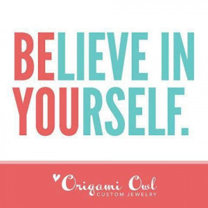 BE YOU & Believe In Yourself!Host a party contact me Sabrina Stearns ...