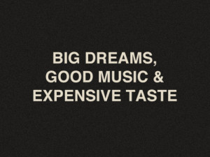 big dreams, dreams, good music, inspiration, quotes, success, wisdom ...