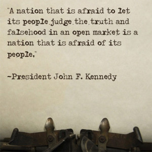 JFK Quote. Let the people judge truth and not bias or opinionated ...