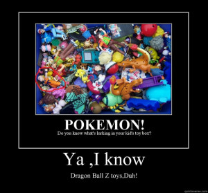 Download ya i know dragon ball z toysduh - Motivational Poster