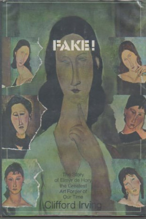 Fake! The Story of Elmyr de Hory, the Greatest Art Forger of Our Time
