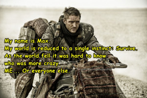 Max Rockatansky: [Narrating] My name is Max. My world is reduced to a ...