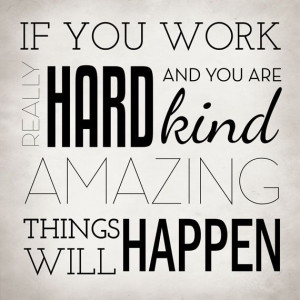 Quotes You Work Really Hard