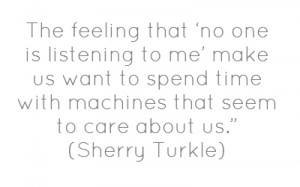 Source: http://www.ted.com/talks/sherry_turkle_alone_together.html
