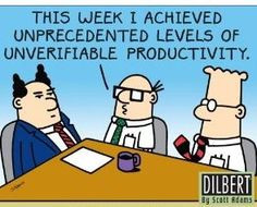 Productivity...as defined by Dilbert More