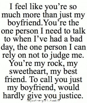 My boyfriend, to me is absolutley perfect and just to say 