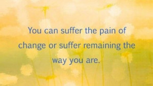 Positive change is not always easy