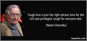 quote-tough-love-is-just-the-right-phrase-love-for-the-rich-and ...
