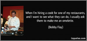 When I'm hiring a cook for one of my restaurants, and I want to see ...