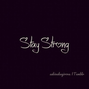 quotes #StayStrong #quote #tumblr #instagood #instaday #instapic # ...