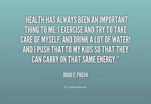quote-Doug-E.-Fresh-health-has-always-been-an-important-thing-159720 ...