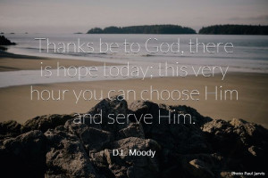 Moody Quote about Hope today in Jesus