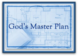 godsmasterplan2 24 God Has The Master Plan For Each Of Our Lives
