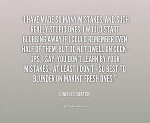 File Name : quote-Charles-Saatchi-i-have-made-so-many-mistakes-and ...