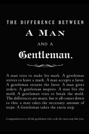 The difference between a man and gentleman