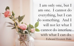 Quote by author, historian and clergyman Edward Everett Hale.