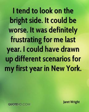 Jaret Wright - I tend to look on the bright side. It could be worse ...