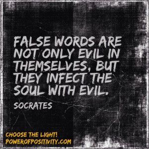 ... Quotes - False words are not only evil in themselves, but they infect