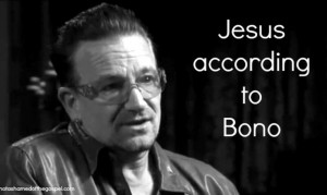 Who is Jesus According to Bono of U2? Watch This Video