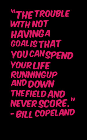 thumbnail of quotes “The trouble with not having a goal is that you ...