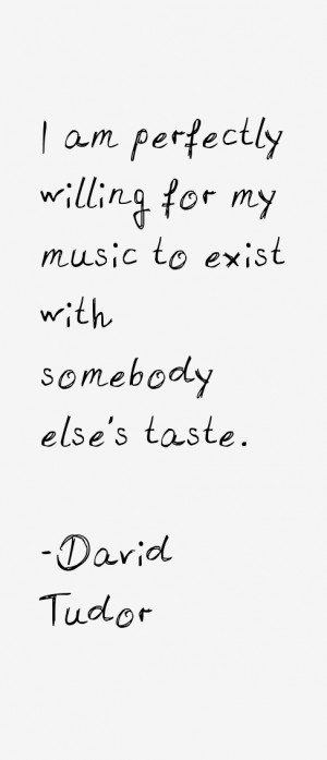 David Tudor Quotes & Sayings