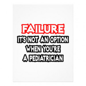 Failure...Not an Option...Pediatrician Custom Flyer
