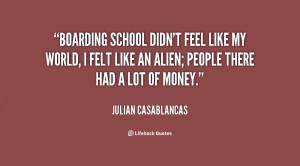 Boarding school didn't feel like my world, I felt like an alien ...