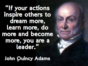 John Quincy Adams on Leadership…