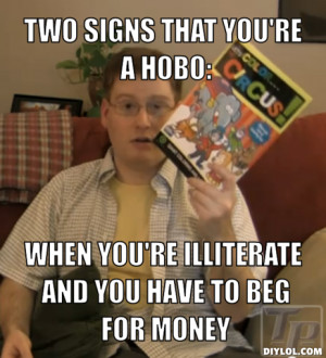 ... hobo-when-you-re-illiterate-and-you-have-to-beg-for-money-6120c5.jpg