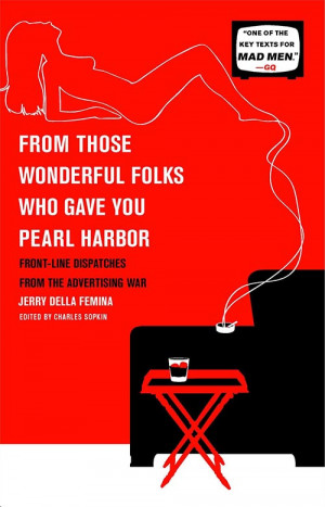 ... Front-Line Dispatches from the Advertising War by Jerry Della Femina