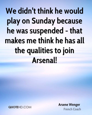 Arsene Wenger Quotes