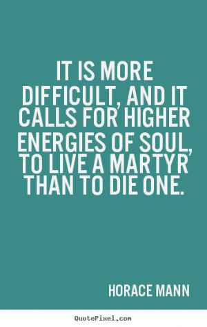 ... horace mann more life quotes love quotes motivational quotes success