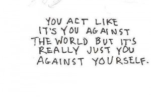 Quotes fighting against yourself