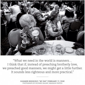 Eleanor Roosevelt on manners. 