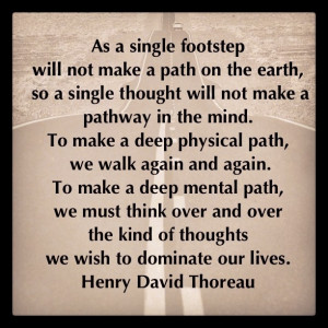 ... kind of thoughts we wish to dominate our lives' -Henry David Thoreau
