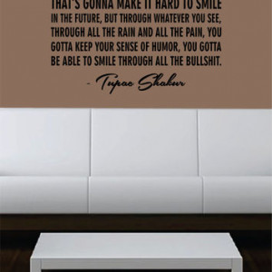 Tupac Shakur Smile Quote Decal Sticker Wall Vinyl Art Music Rap More