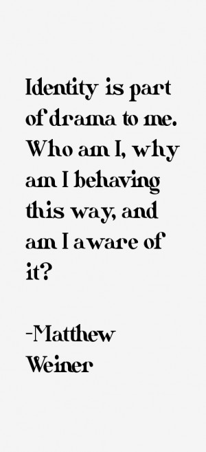 Matthew Weiner Quotes & Sayings