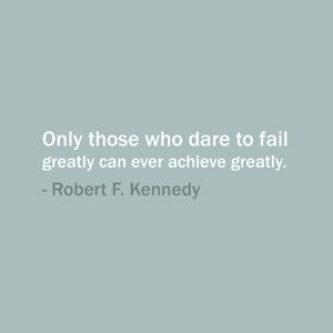 Quote Of The Day: September 6, 2013 - Only those who dare to fail ...