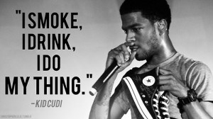 ... kid cudi #scott mescudi #i do my thing #dat kid from cleveland #quotes