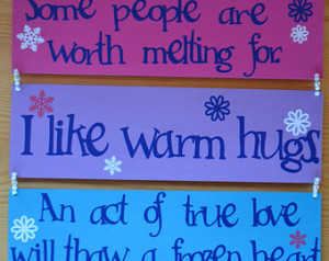 ... - some people are worth melting for - olaf quotes - I like warm hugs