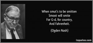 When smut's to be smitten Smoot will smite For G-d, for country, And ...