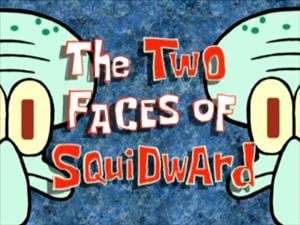 The_Two_Faces_of_Squidward.jpg